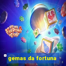 gemas da fortuna